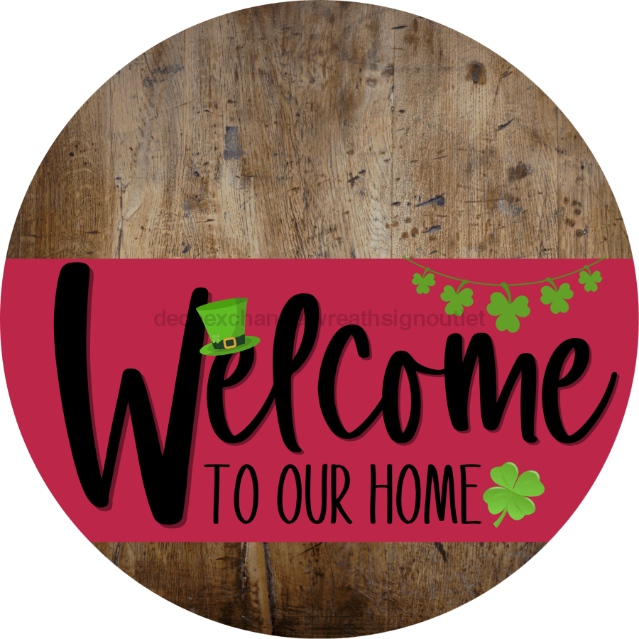 Welcome To Our Home Sign St Patricks Day Viva Magenta Stripe Wood Grain Decoe-3364-Dh 18 Round