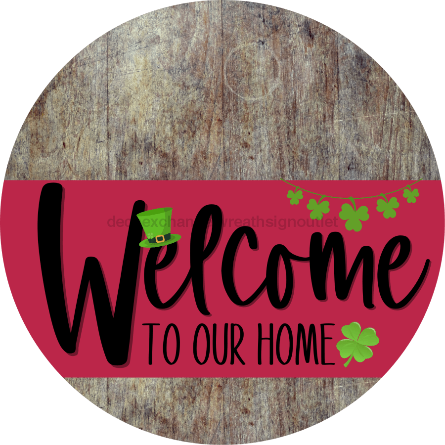 Welcome To Our Home Sign St Patricks Day Viva Magenta Stripe Wood Grain Decoe-3365-Dh 18 Round