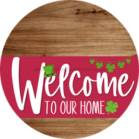 Thumbnail for Welcome To Our Home Sign St Patricks Day Viva Magenta Stripe Wood Grain Decoe-3371-Dh 18 Round
