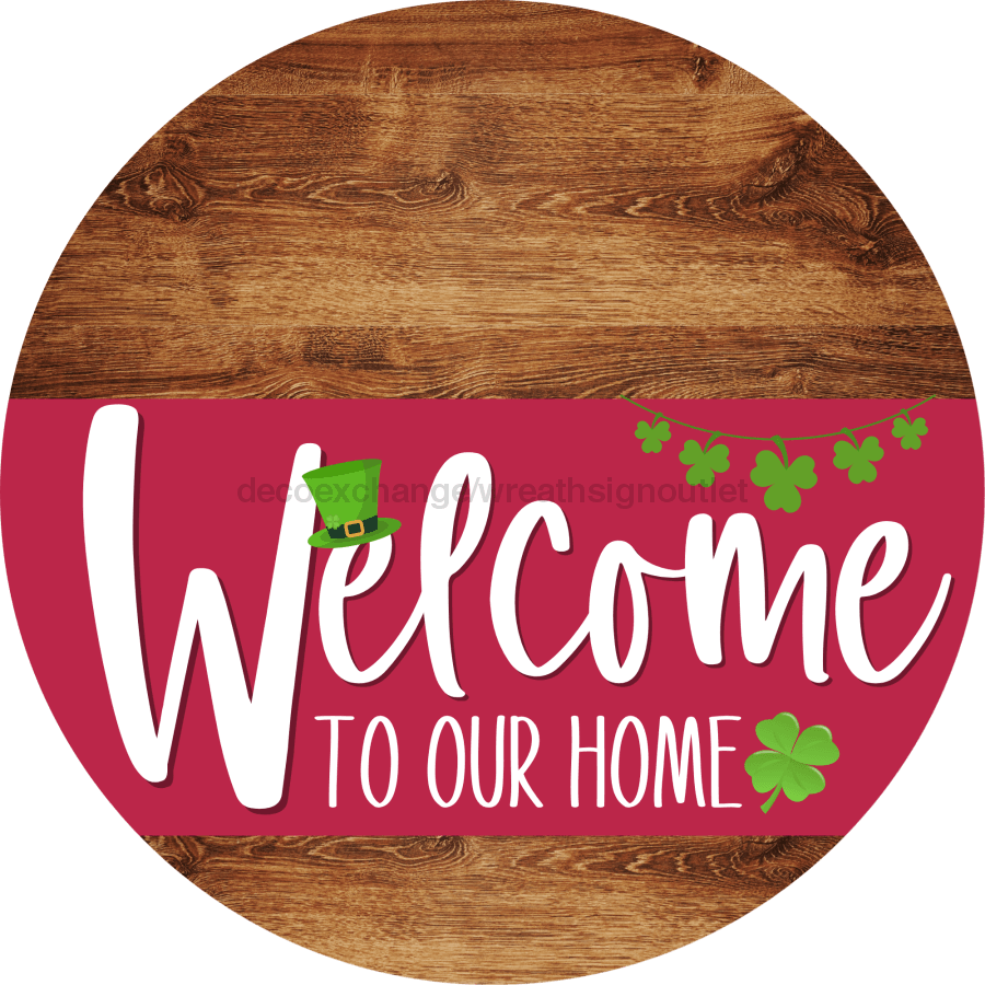 Welcome To Our Home Sign St Patricks Day Viva Magenta Stripe Wood Grain Decoe-3372-Dh 18 Round