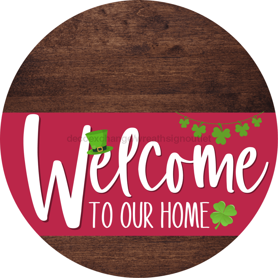 Welcome To Our Home Sign St Patricks Day Viva Magenta Stripe Wood Grain Decoe-3373-Dh 18 Round