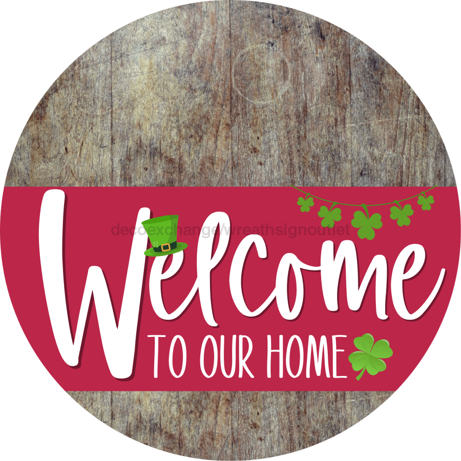 Welcome To Our Home Sign St Patricks Day Viva Magenta Stripe Wood Grain Decoe-3375-Dh 18 Round