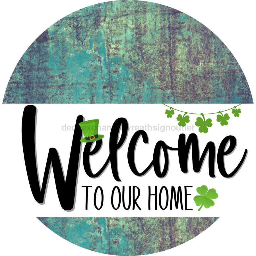 Welcome To Our Home Sign St Patricks Day White Stripe Petina Look Decoe-3245-Dh 18 Wood Round