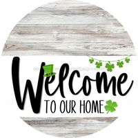Thumbnail for Welcome To Our Home Sign St Patricks Day White Stripe Wash Decoe-3248-Dh 18 Wood Round