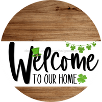 Thumbnail for Welcome To Our Home Sign St Patricks Day White Stripe Wood Grain Decoe-3240-Dh 18 Round