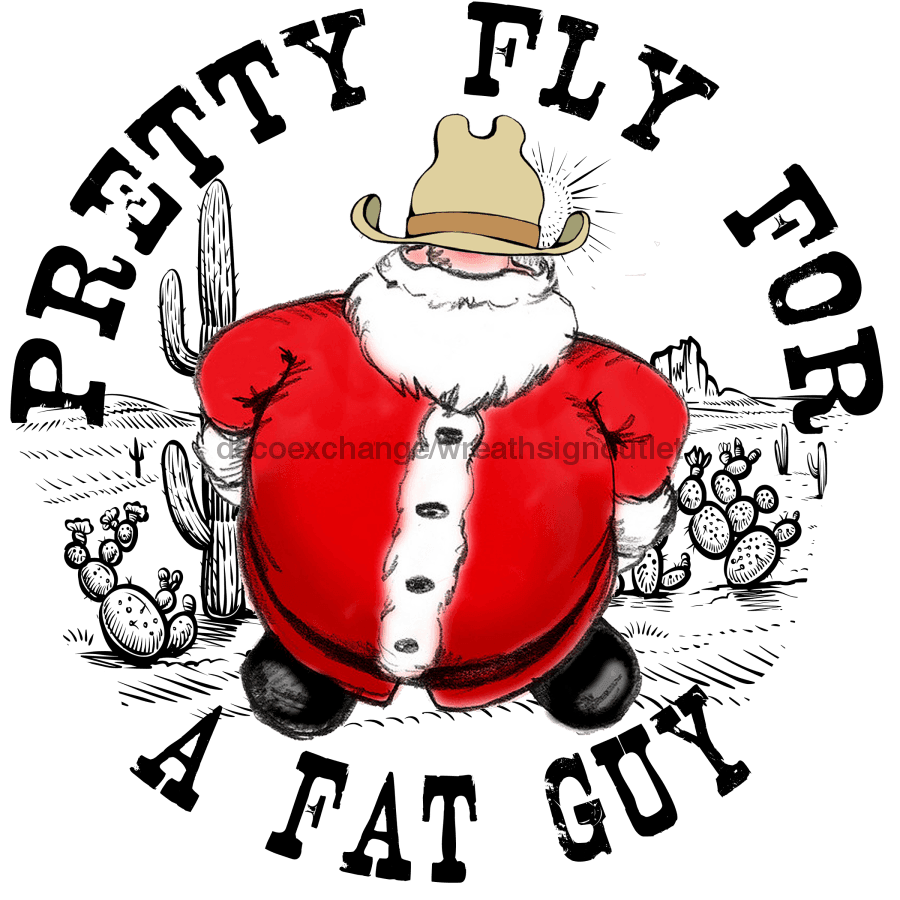 Wreath Sign, Funny Santa Sign, Pretty Fly, Christmas Sign, 18" Wood Round  Sign, DECOE-959, Sign For Wreath, DecoExchange