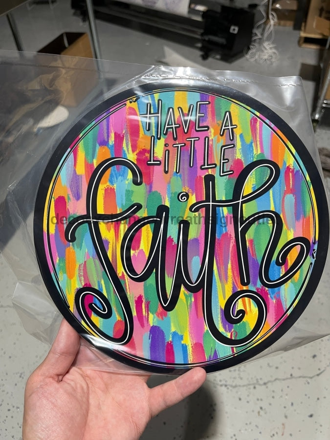 Wreath Sign, Have A Little Faith - 18" Wood Round  Sign - TB-004, DecoExchange, Sign For Wreaths