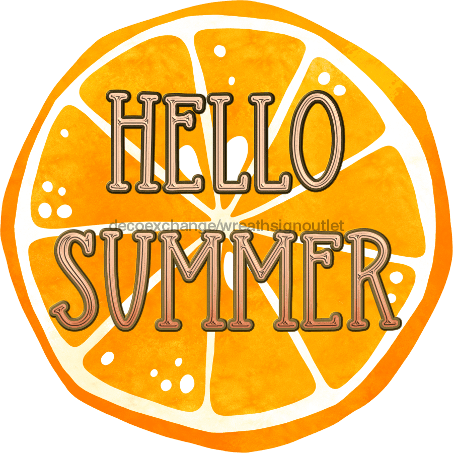 Wreath Sign, Hello Summer Sign, Orange Sign, Round Summer Sign, DECOE-504, Sign For Wreath 8 round, metal sign, every day, summer