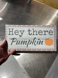 Thumbnail for Wreath Sign, Hey There Pumpkin Sign 6