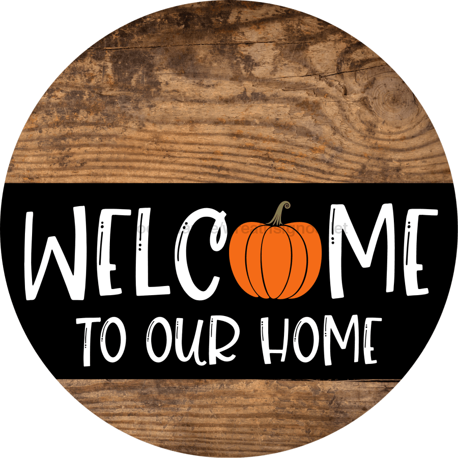 Wreath Sign Pumpkin Welcome To Our Home Decoe-2325 For Round 18 Wood