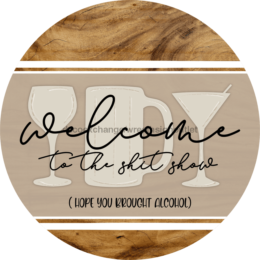Wreath Sign, Shit Show Sign, 18" Wood Round Sign, DECOE-637, DecoExchange, Sign For Wreath - DecoExchange