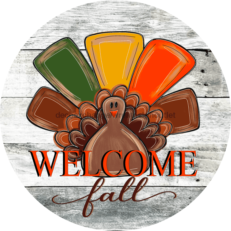 Wreath Sign, Turkey Sign, Welcome Fall Sign, 10" Round Metal Sign DECOE-853, Sign For Wreath, DecoExchange - DecoExchange