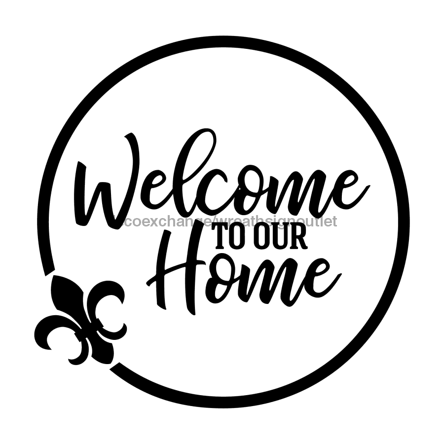 Wreath Sign, Welcome Home, Fleur De Lis Sign, DECOE-1019, Sign For Wreath wood wreath sign, 18 round, louisiana, every day