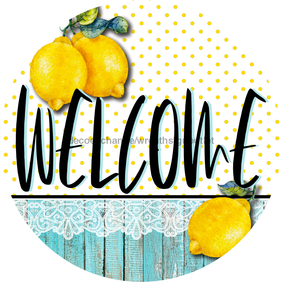 Wreath Sign, Welcome Sign, Lemon Sign,18" Wood Round  Sign DECOE-386, Sign For Wreath, DecoExchange