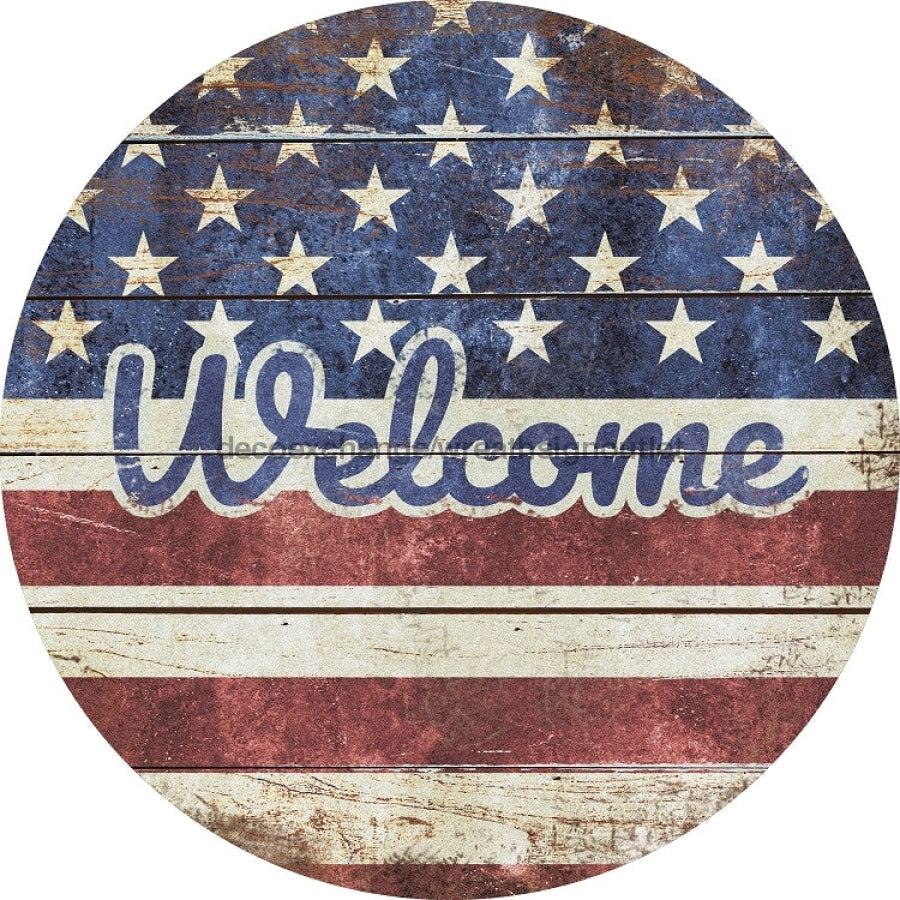 Wreath Sign, Welcome Patriotic Sign, Round Patriotic Sign, DECOE-489, Sign For Wreath,  wood wreath sign, 10 round, patriotic