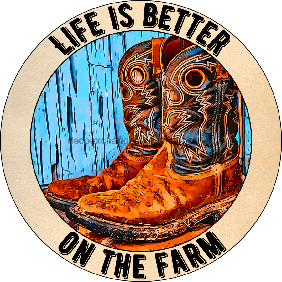 Wreath Sign, Western Sign, Better in Boots, 18" Wood Round  Sign, DECOE-958, Sign For Wreath, DecoExchange